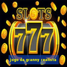 jogo da granny realista